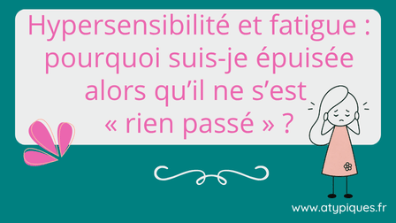 hypersensibilité et fatigue maman